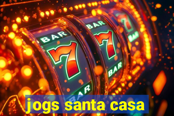 jogs santa casa