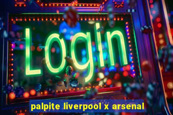 palpite liverpool x arsenal