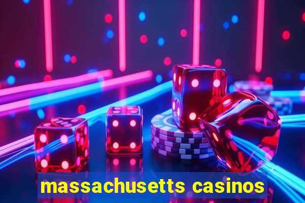 massachusetts casinos