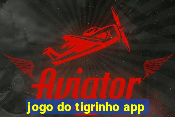 jogo do tigrinho app