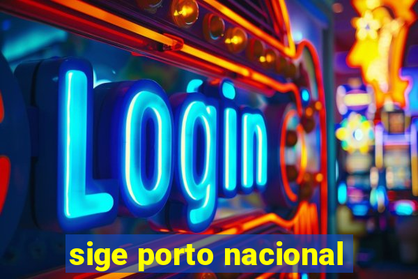 sige porto nacional