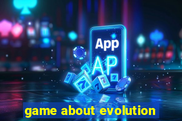 game about evolution