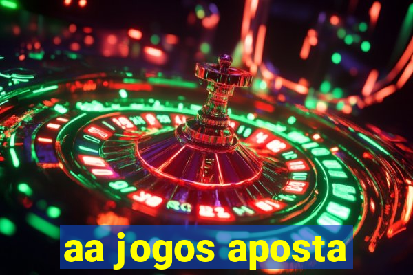 aa jogos aposta