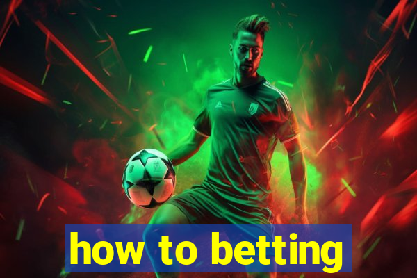 how to betting