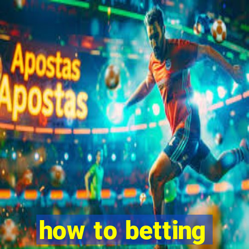 how to betting