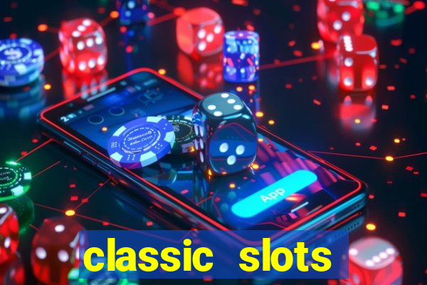 classic slots online game