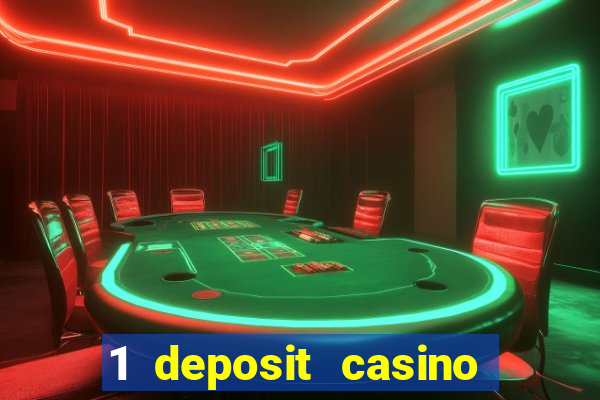 1 deposit casino real money