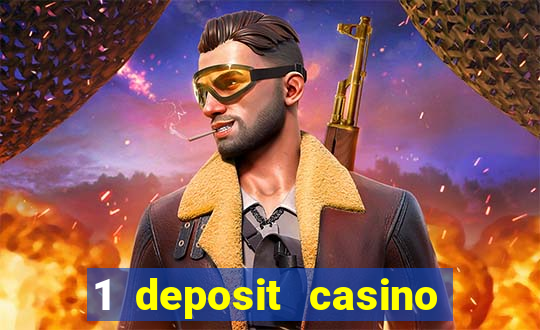 1 deposit casino real money