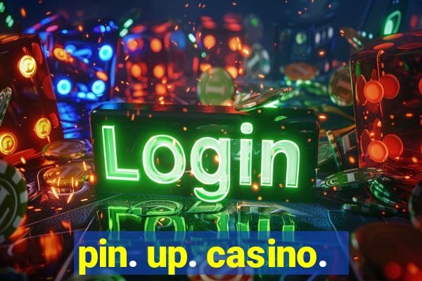 pin. up. casino.