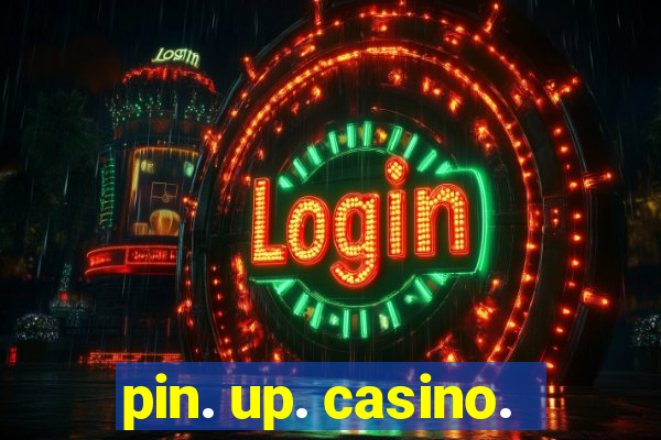 pin. up. casino.