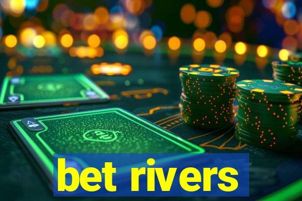 bet rivers