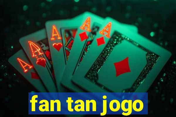 fan tan jogo