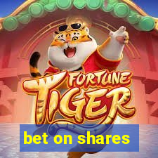 bet on shares