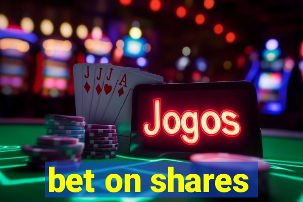 bet on shares