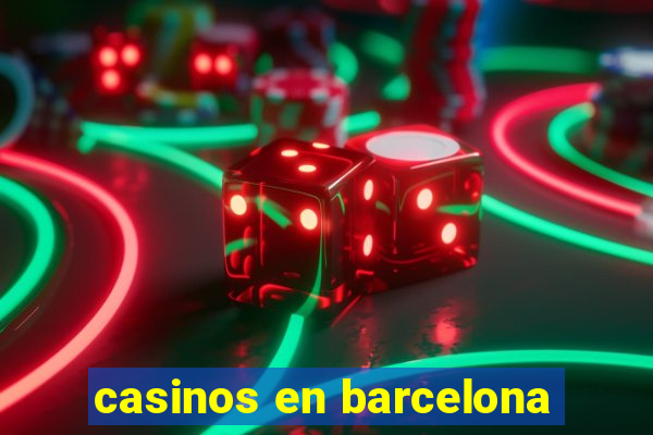 casinos en barcelona