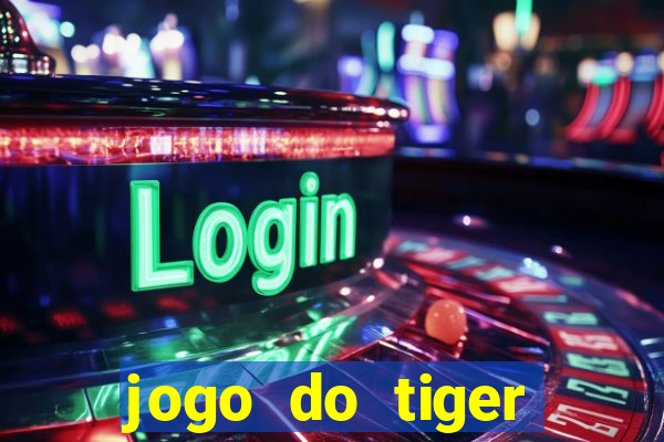 jogo do tiger bonus sem deposito