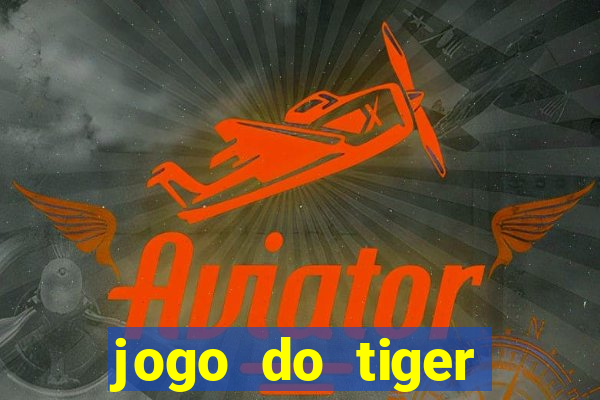 jogo do tiger bonus sem deposito