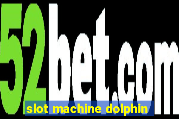 slot machine dolphin