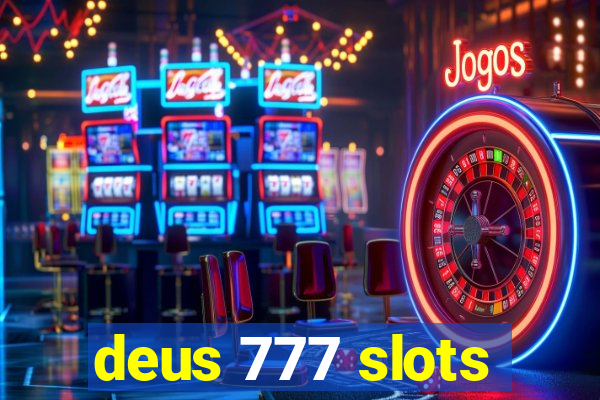 deus 777 slots