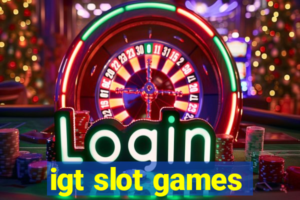 igt slot games