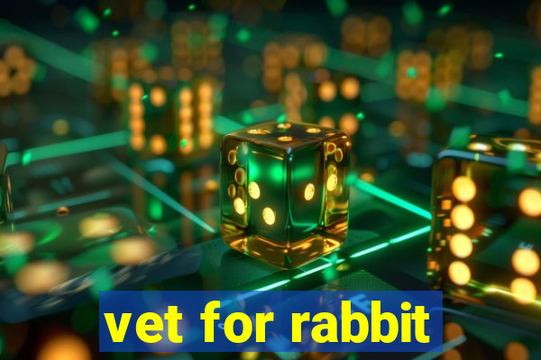 vet for rabbit