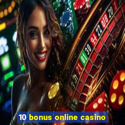 10 bonus online casino