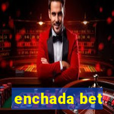 enchada bet