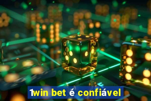 1win bet é confiável