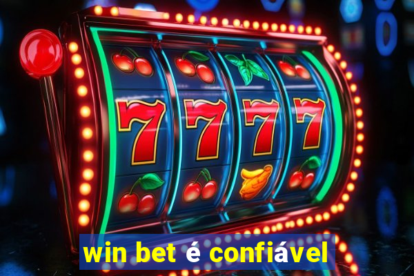 win bet é confiável