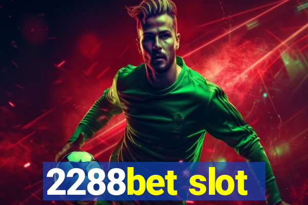 2288bet slot