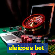 eleicoes bet