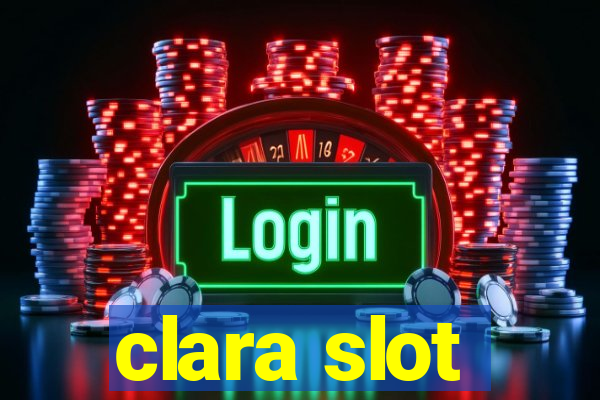 clara slot