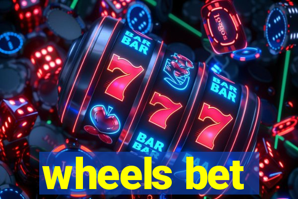 wheels bet