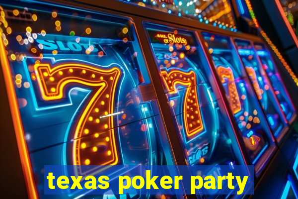 texas poker party