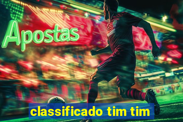 classificado tim tim