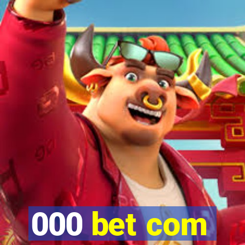 000 bet com