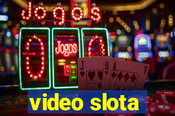 video slota