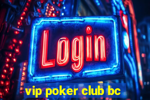 vip poker club bc