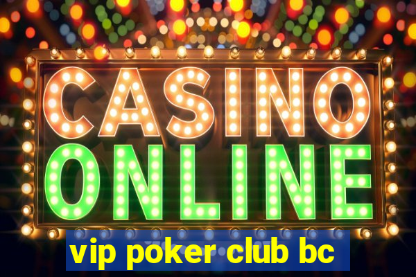 vip poker club bc