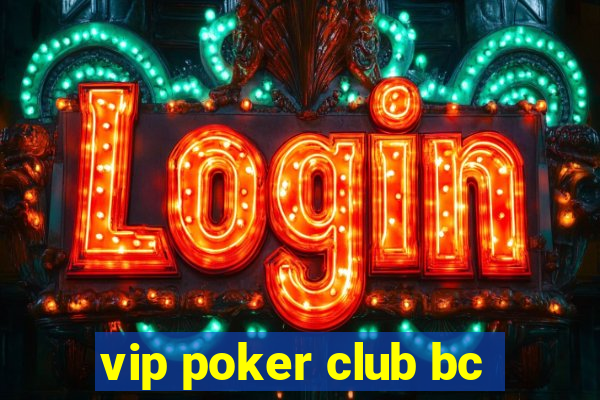 vip poker club bc