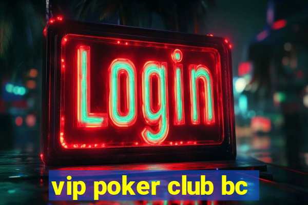 vip poker club bc