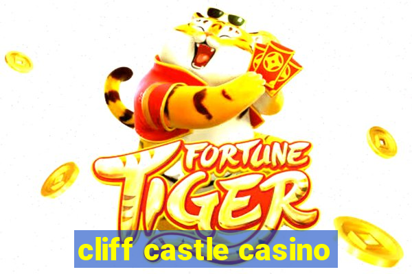 cliff castle casino