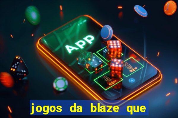 jogos da blaze que mais pagam