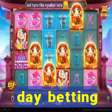 day betting