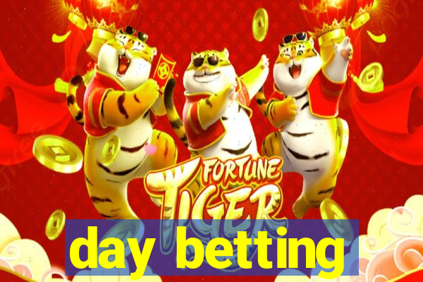 day betting