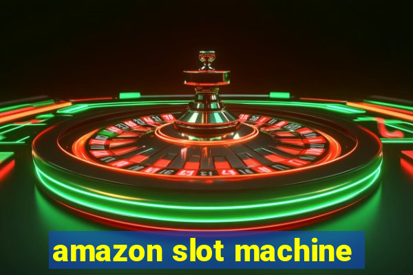 amazon slot machine