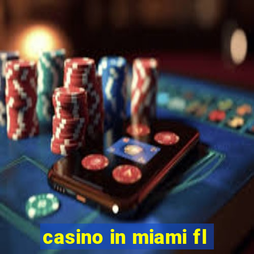 casino in miami fl