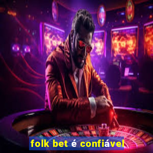 folk bet é confiável