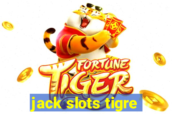 jack slots tigre