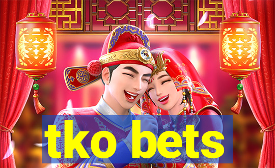 tko bets